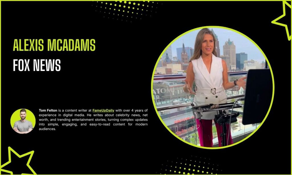 Alexis McAdams Current Role at Fox News
