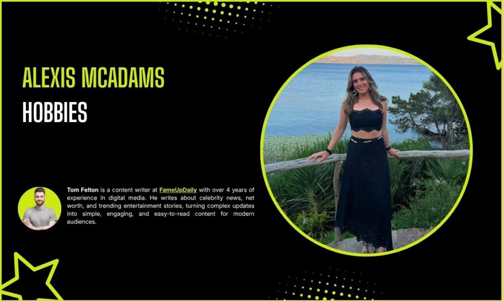 Alexis McAdams Hobbies