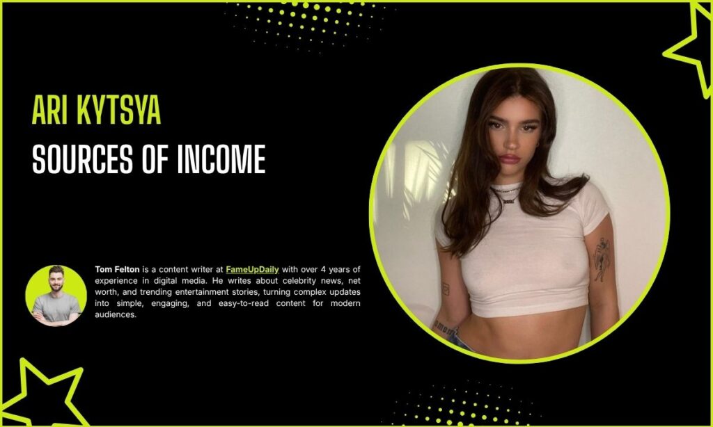 Ari Kytsya Sources of Income