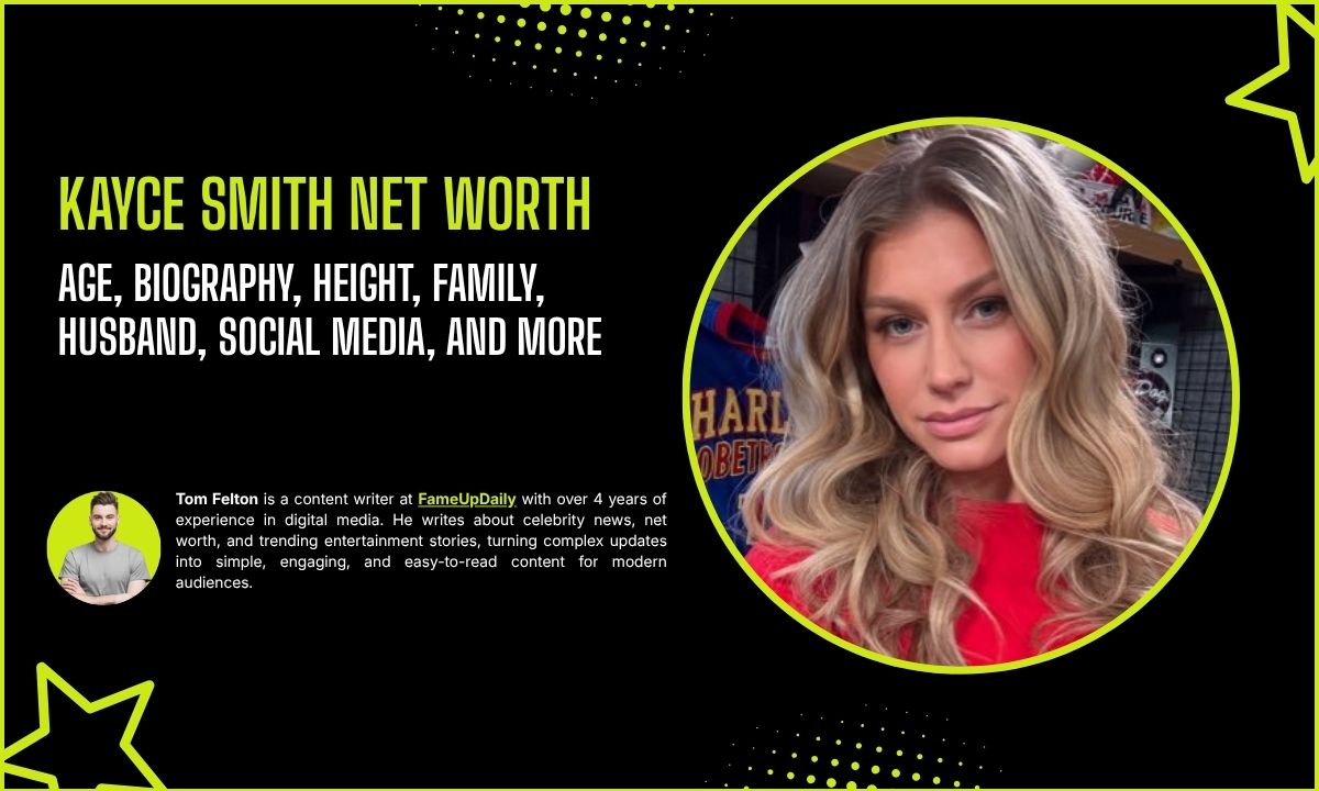 Kayce Smith Net Worth 2026: Age, Biography, Height, Family, Husband, Social Media, and More