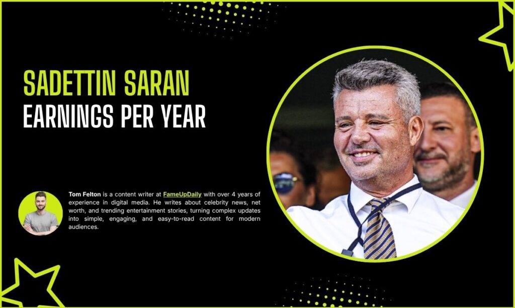 Sadettin Saran Earnings Per Year