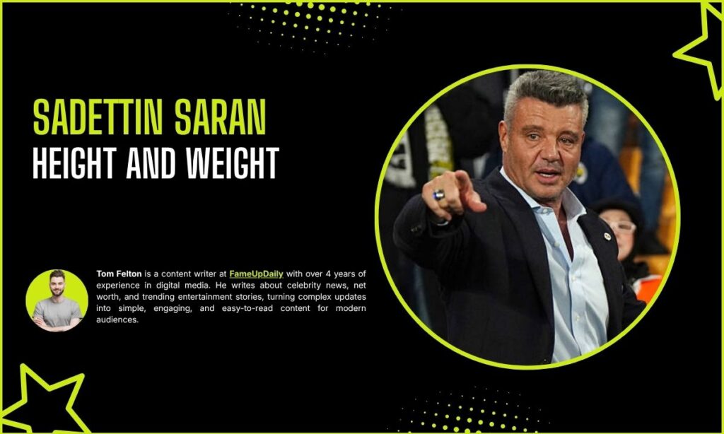 Sadettin Saran Height And Weight