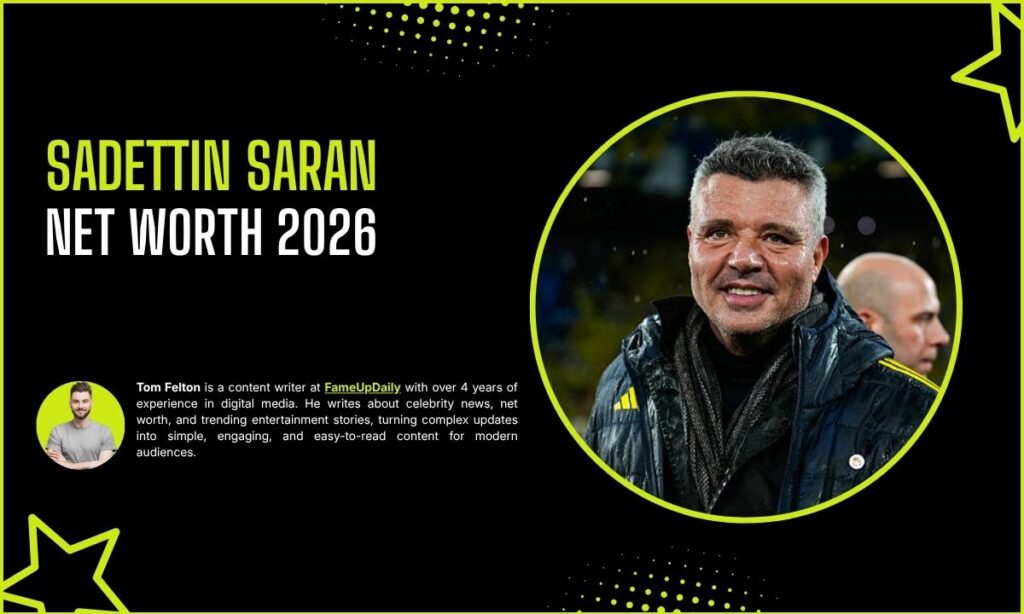 Sadettin Saran Net Worth 2026