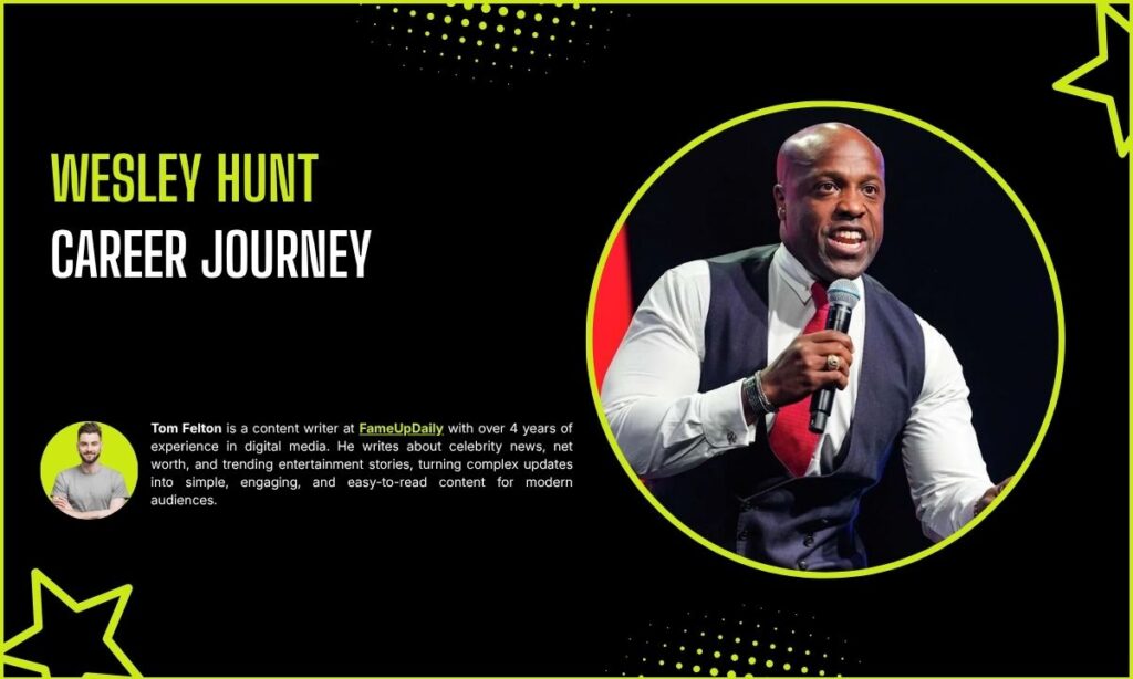 Wesley Hunt Career