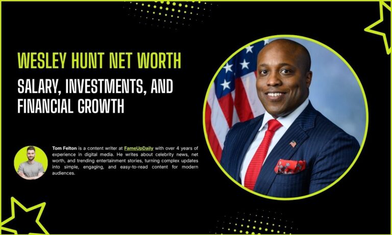 Wesley Hunt Net Worth: Salary, Investments, and Financial Growth