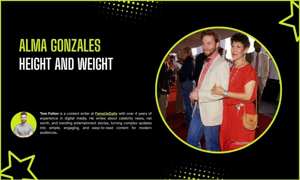 Alma Gonzales Height And Weight