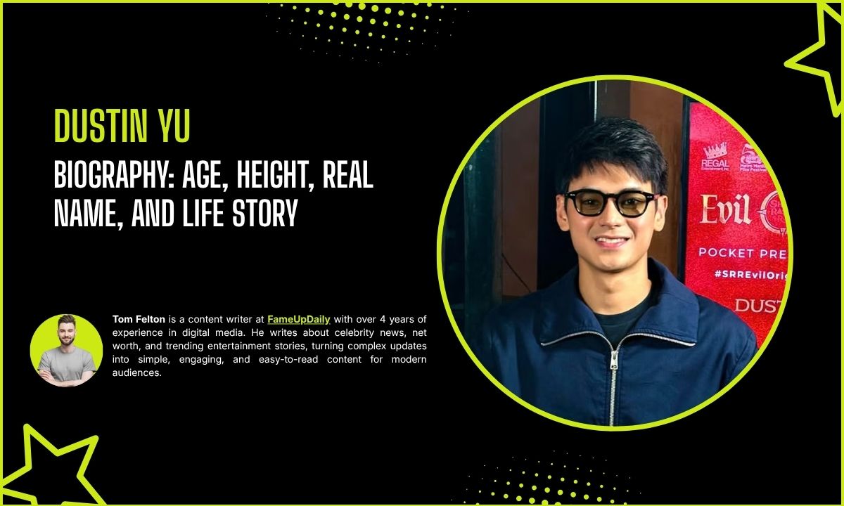 Dustin Yu Biography: Age, Height, Real Name, and Life Story