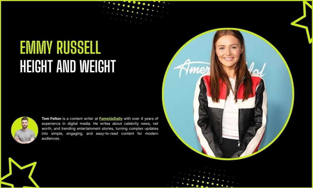 Emmy Russell Height And Weight