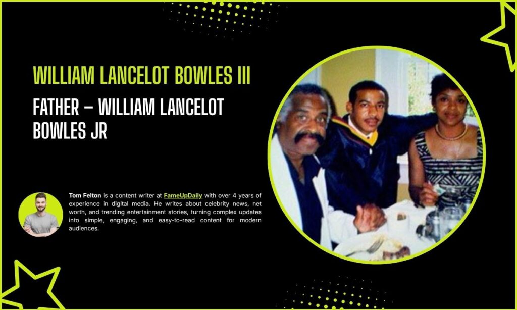 William Lancelot Bowles III Father – William Lancelot Bowles Jr.