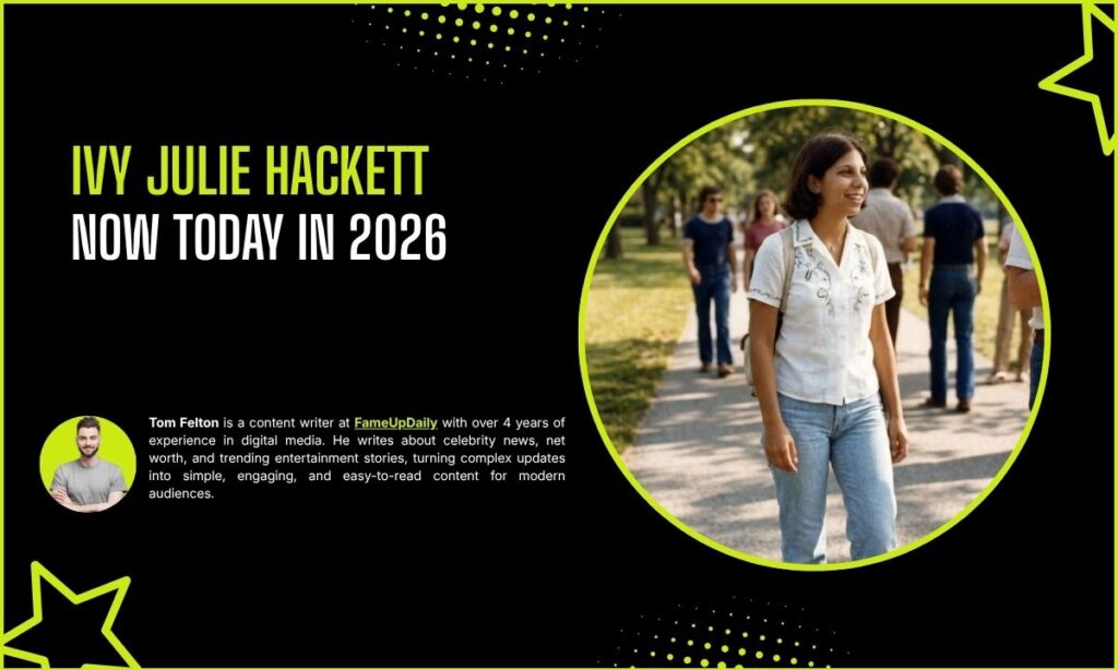 Ivy Julie Hackett Now Today In 2026