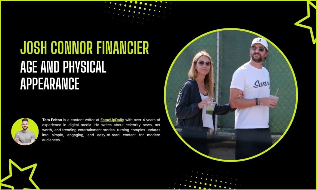 Josh Connor Financier Age And Physical Appearance