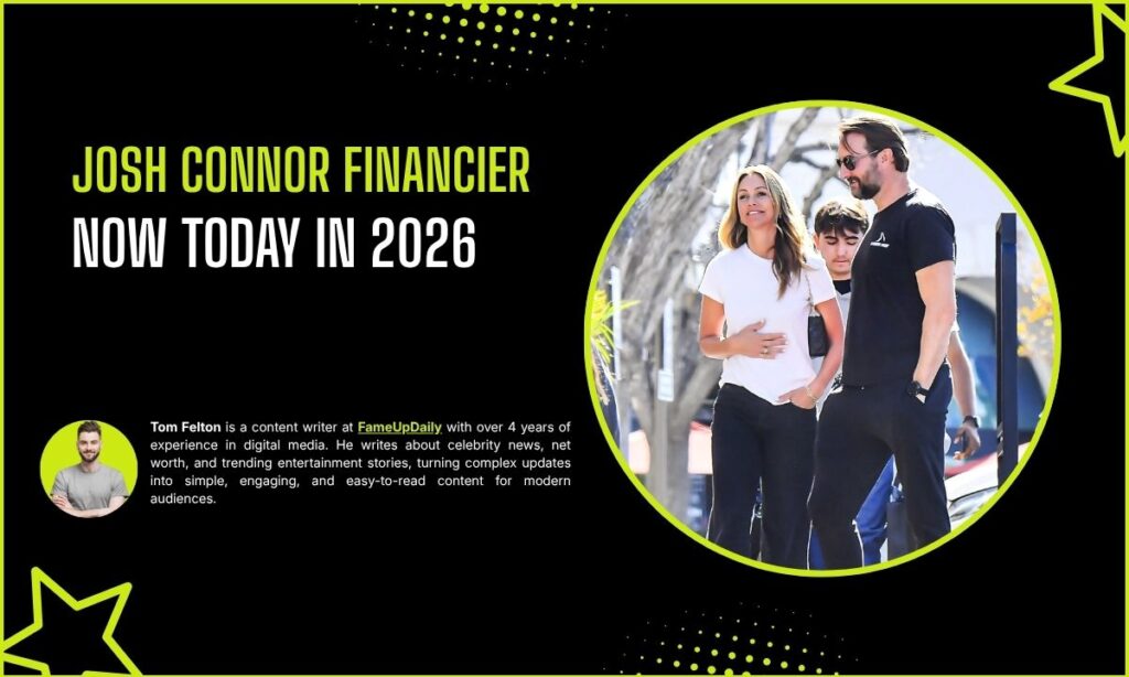 Josh Connor Financier Now Today In 2026