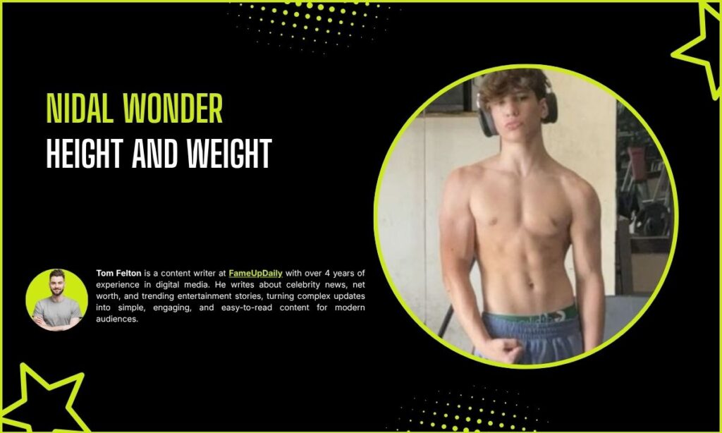 Nidal Wonder Height and Weight