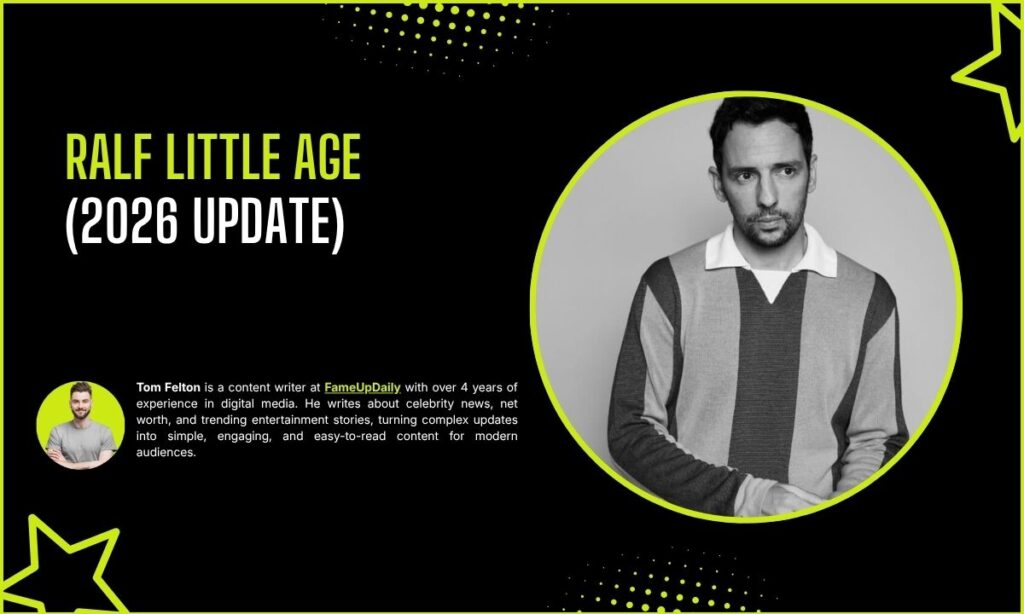 Ralf Little Age And Physical Stats