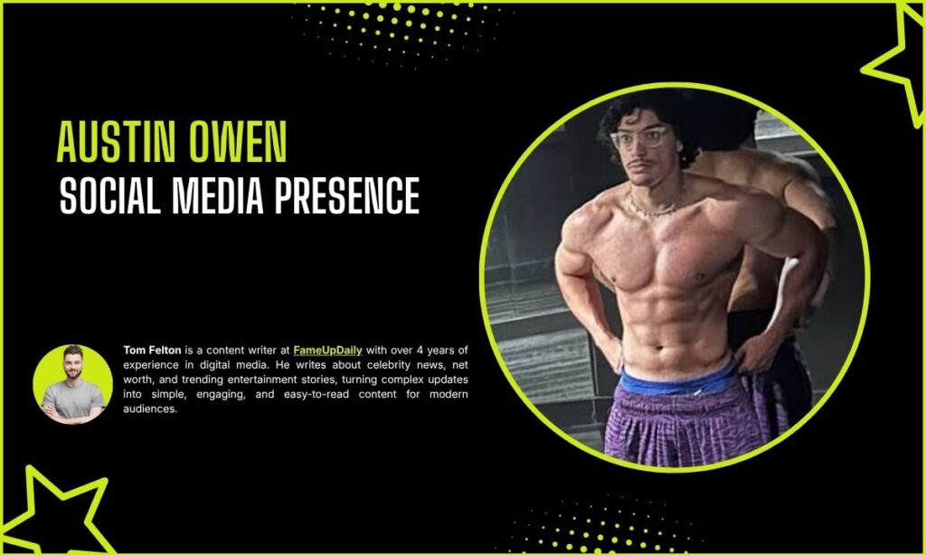 Austin Owen Social Media Presence: Breaking Down the @aust1n0wen Instagram Trends