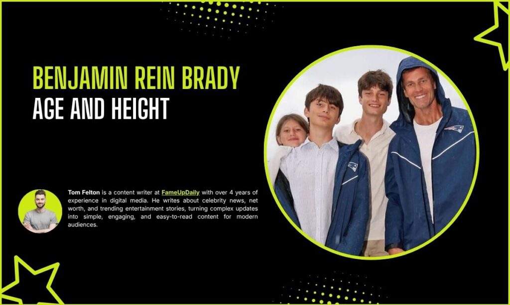 Benjamin Rein Brady Age And Height