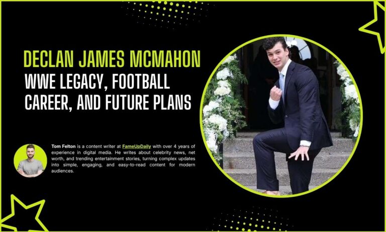 Declan James McMahon: WWE Legacy, Football Career, and Future Plans