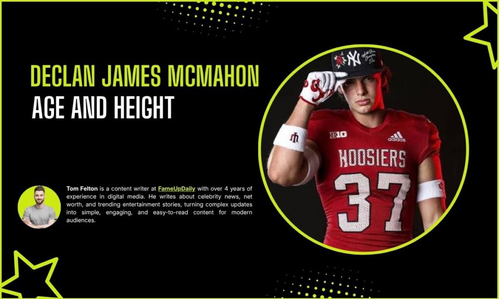 Declan James McMahon Age and Height