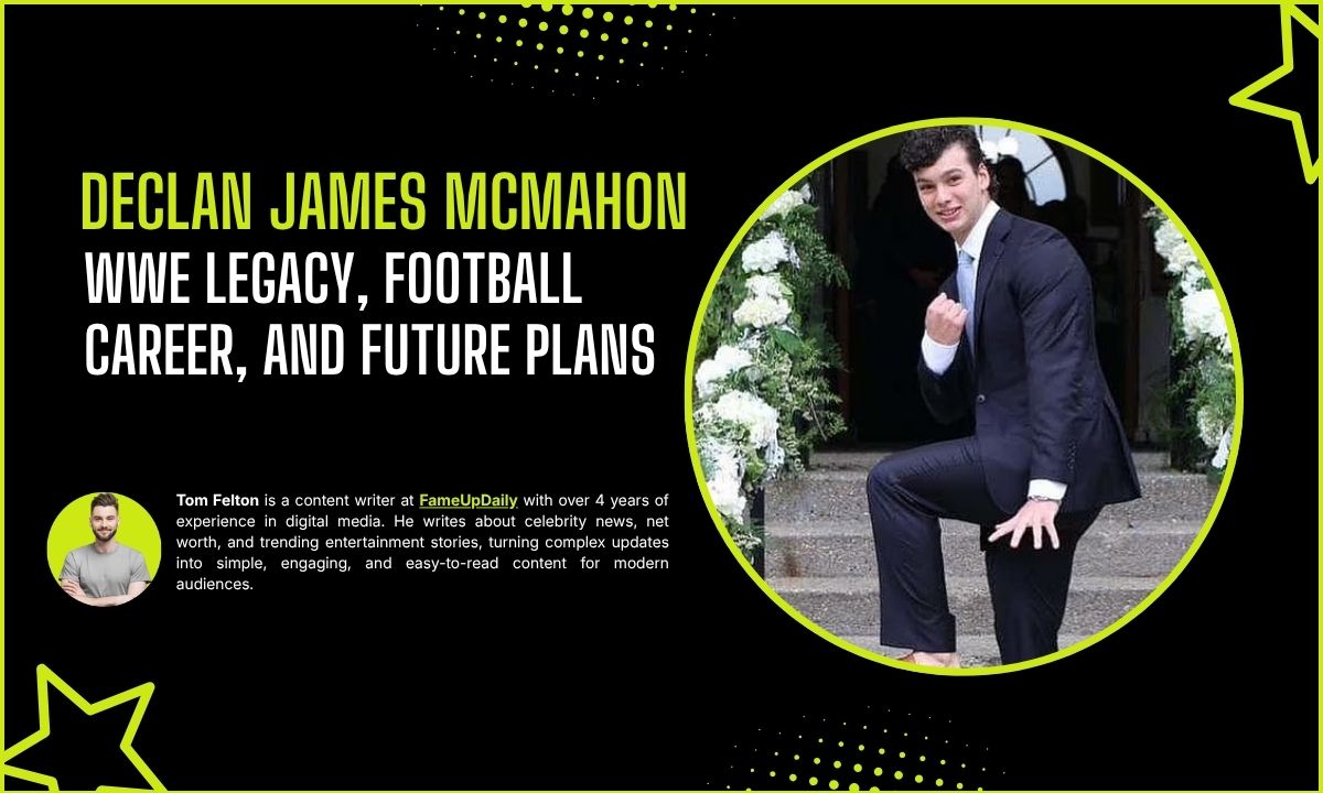 Declan James McMahon: WWE Legacy, Football Career, and Future Plans