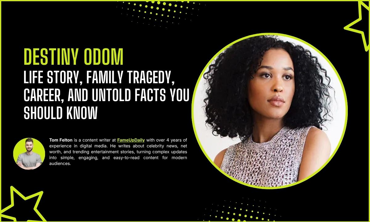 Destiny Odom: Life Story, Family Tragedy, Career, and Untold Facts You Should Know