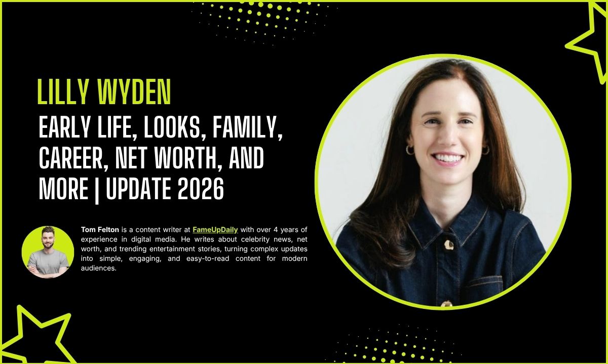 Lilly Wyden: Early Life, Looks, Family, Career, Net Worth, and More | Update 2026