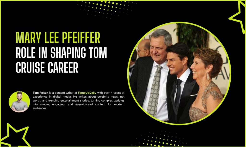 Mary Lee Pfeiffer Role in Shaping Tom Cruise Career