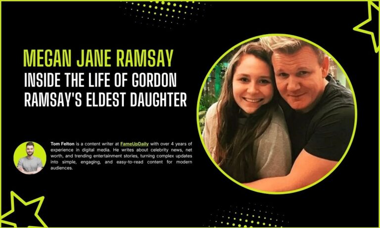 Megan Jane Ramsay: Inside the Life of Gordon Ramsay's Eldest Daughter