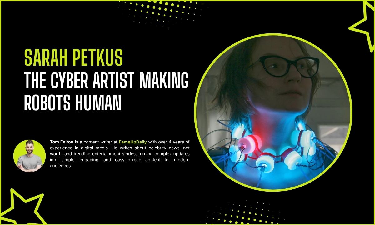 Meet Sarah Petkus: The Cyber Artist Making Robots Human