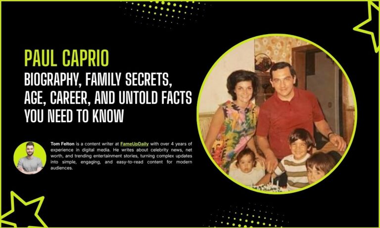 Paul Caprio Biography, Family Secrets, Age, Career, and Untold Facts You Need to Know